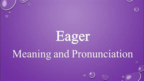 characteristics for eager.